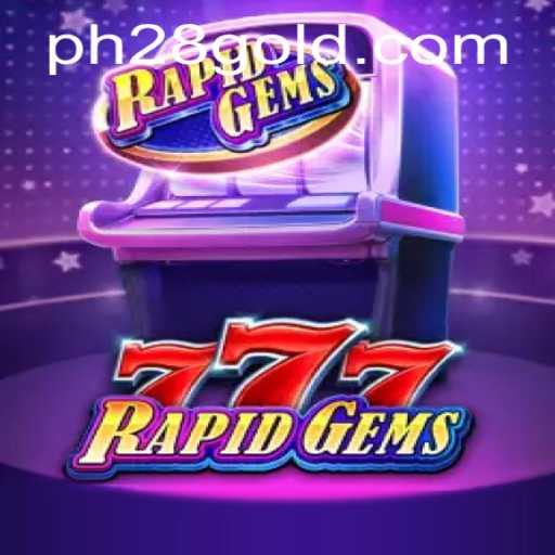 RapidGems777: A Thrilling Gaming Experience with Ph28